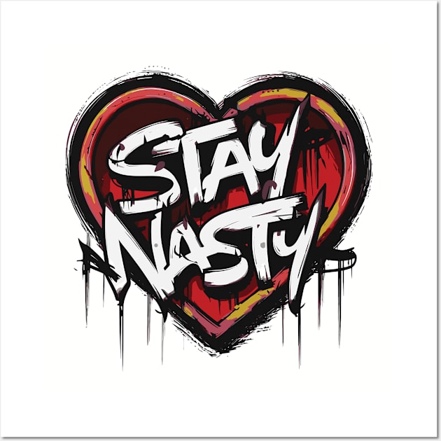 Stay Nasty Wall Art by Emma